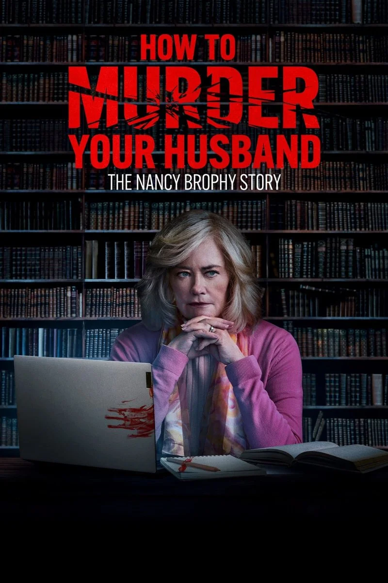Affiche de How to Murder Your Husband: The Nancy Brophy Story