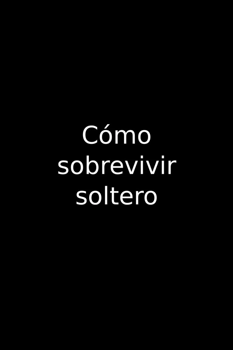 Poster van Cómo Sobrevivir Soltero