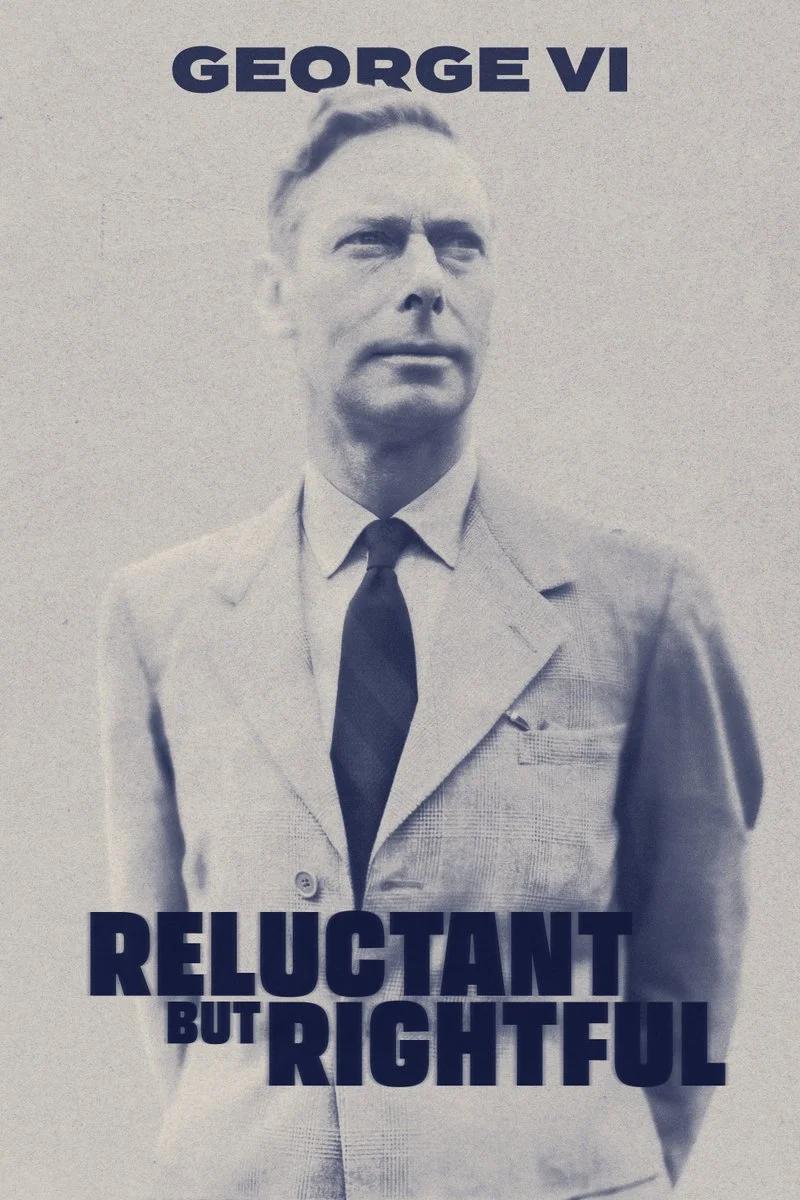 Poster van George VI: Reluctant but Rightful