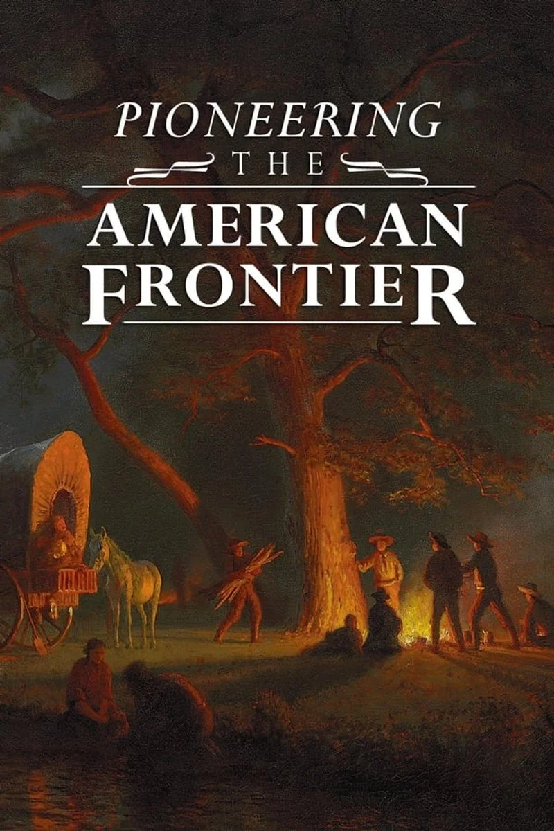 Affiche de Pioneering The American Frontier