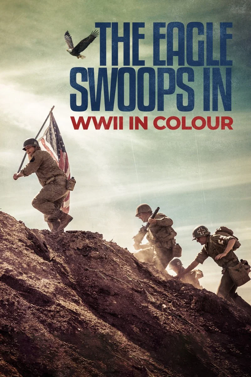 Poster van The Eagle Swoops In: WWII In Colour