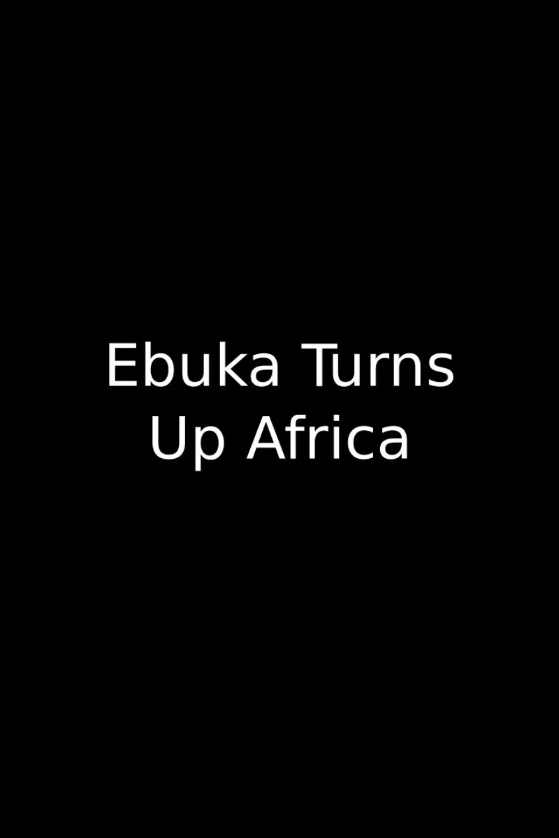 Poster van Ebuka Turns Up Africa