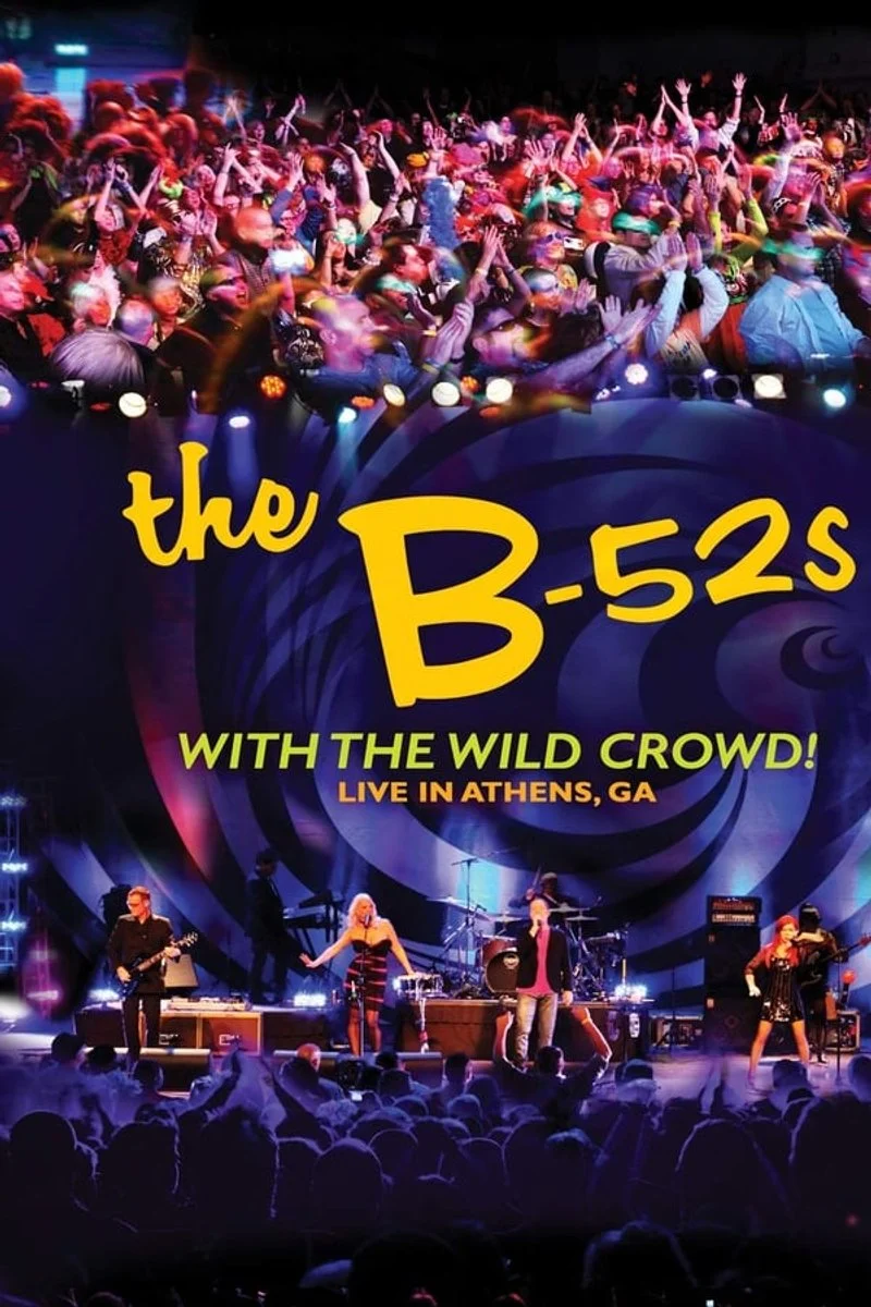 Affiche de The B-52's - With The Wild Crowd: Live in Athens, GA