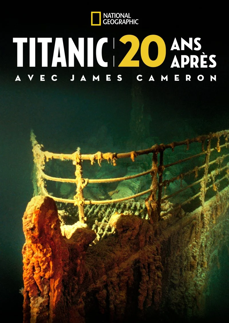 Affiche de Titanic: 20 ans après avec James Cameron