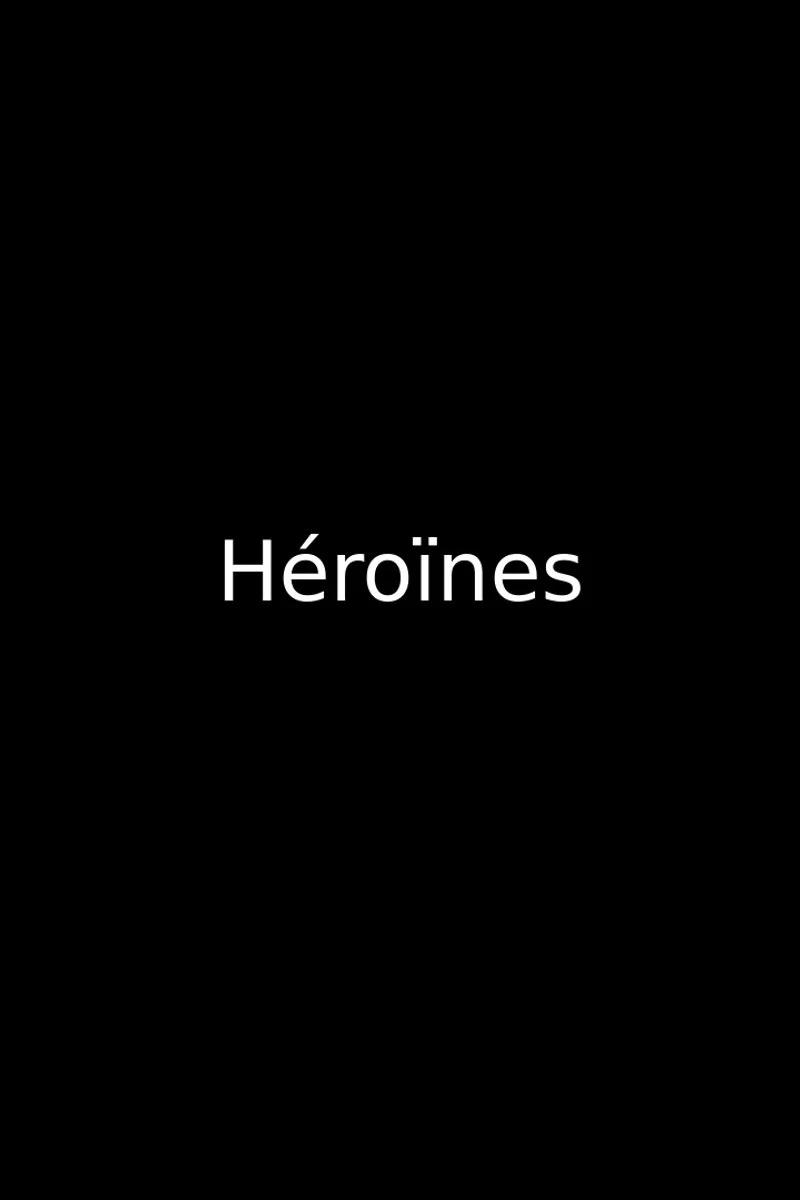 Affiche de Héroïnes