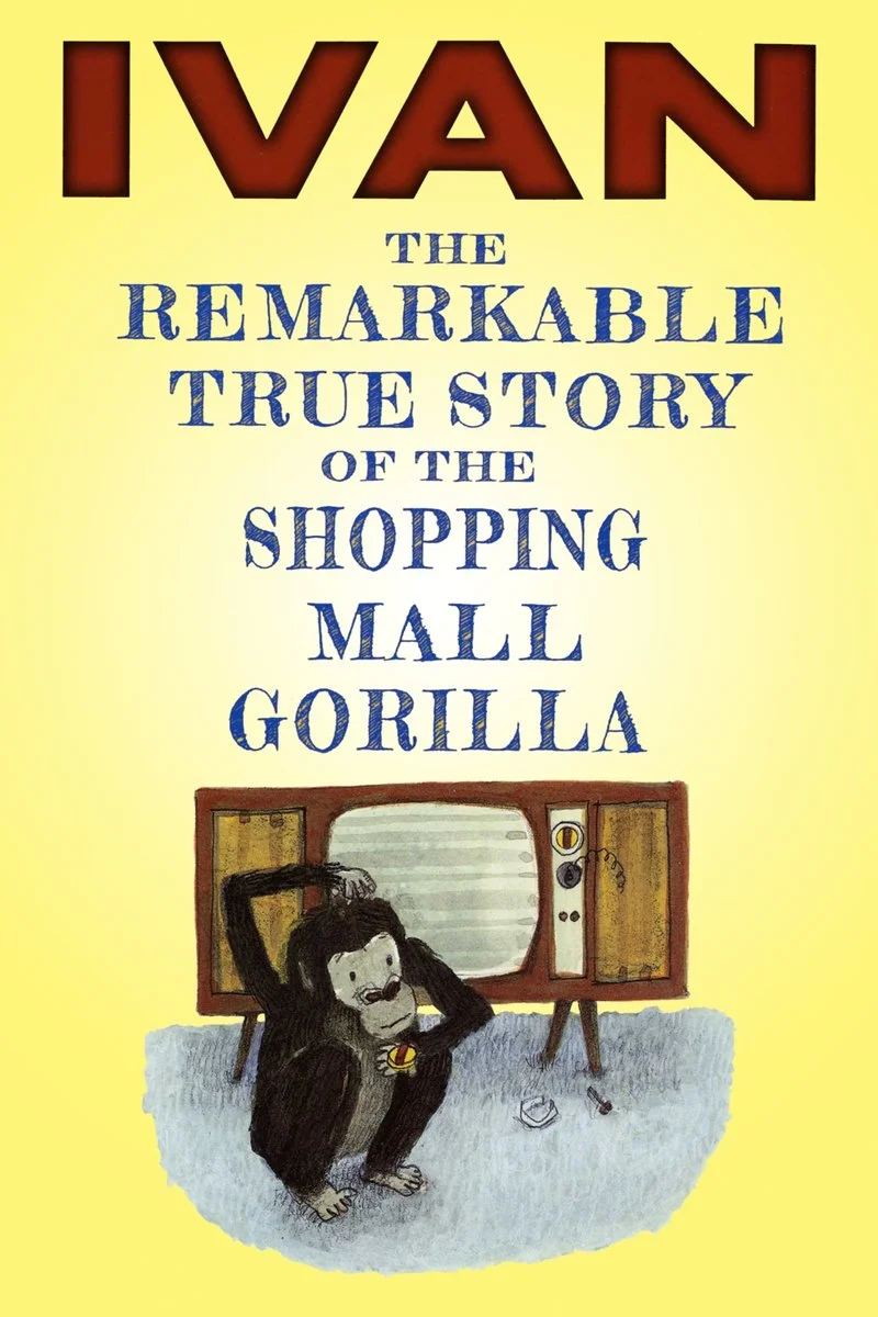 Poster van Ivan: The True Story of the Shopping Mall Gorilla