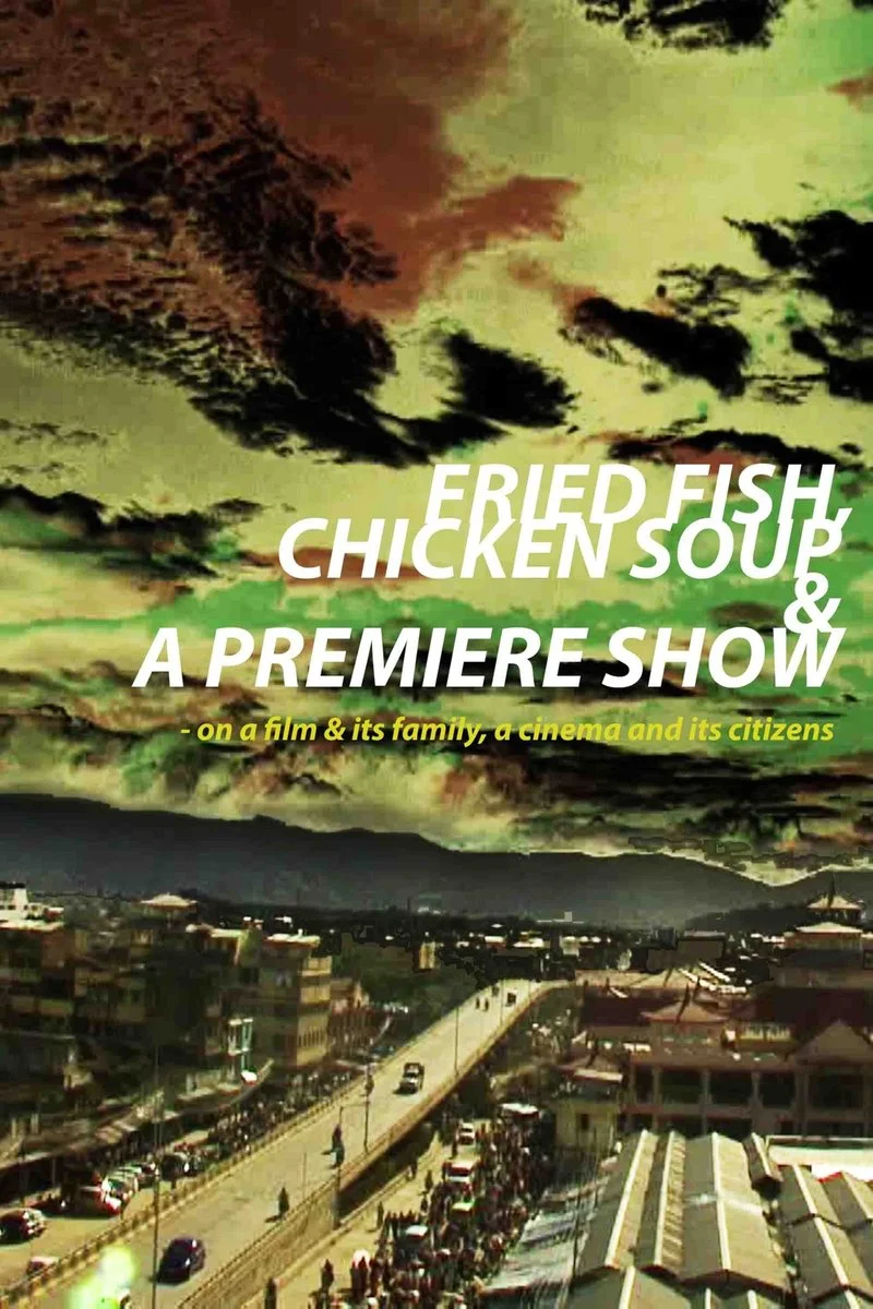 Affiche de Fried Fish, Chicken Soup and a Premiere Show