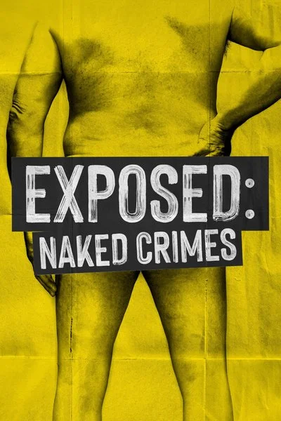 Poster Exposed: Naked Crimes