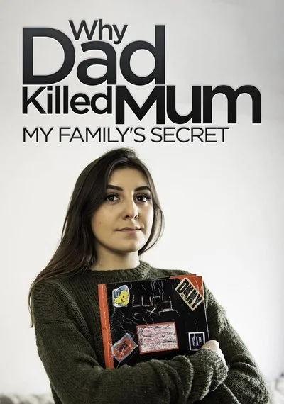 Poster Why Dad Killed Mum: My Family's Secret