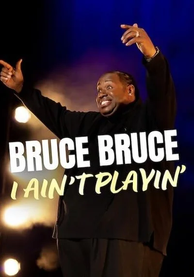 Poster Bruce Bruce: I Ain't Playin'