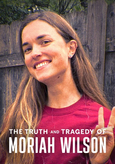 Poster The Truth and Tragedy of Moriah Wilson