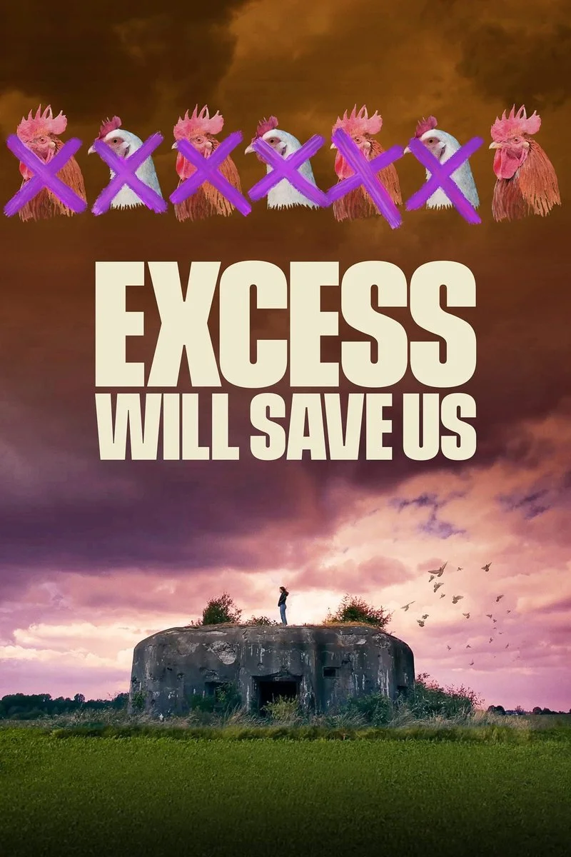 Affiche de Excess Will Save Us