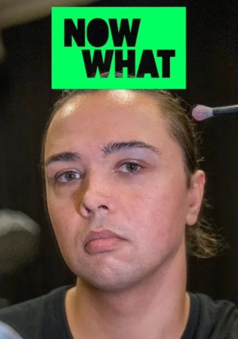 Affiche de NOW WHAT