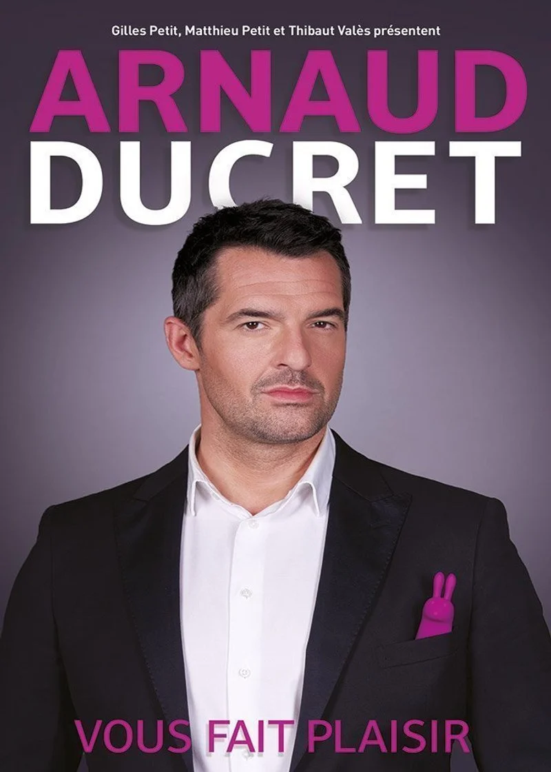 Affiche de Arnaud Ducret vous fait Plaisir