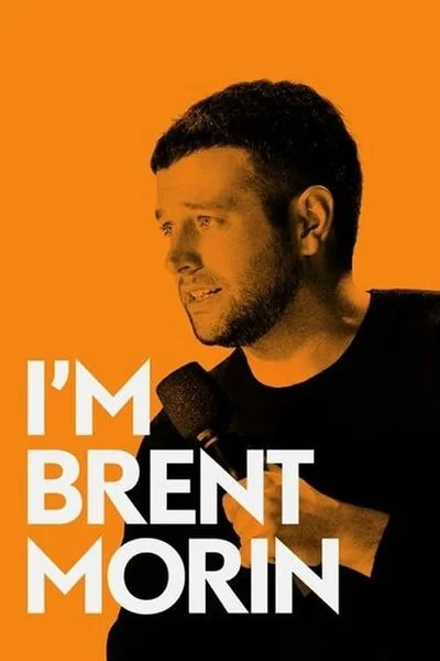 Poster I'm Brent Morin