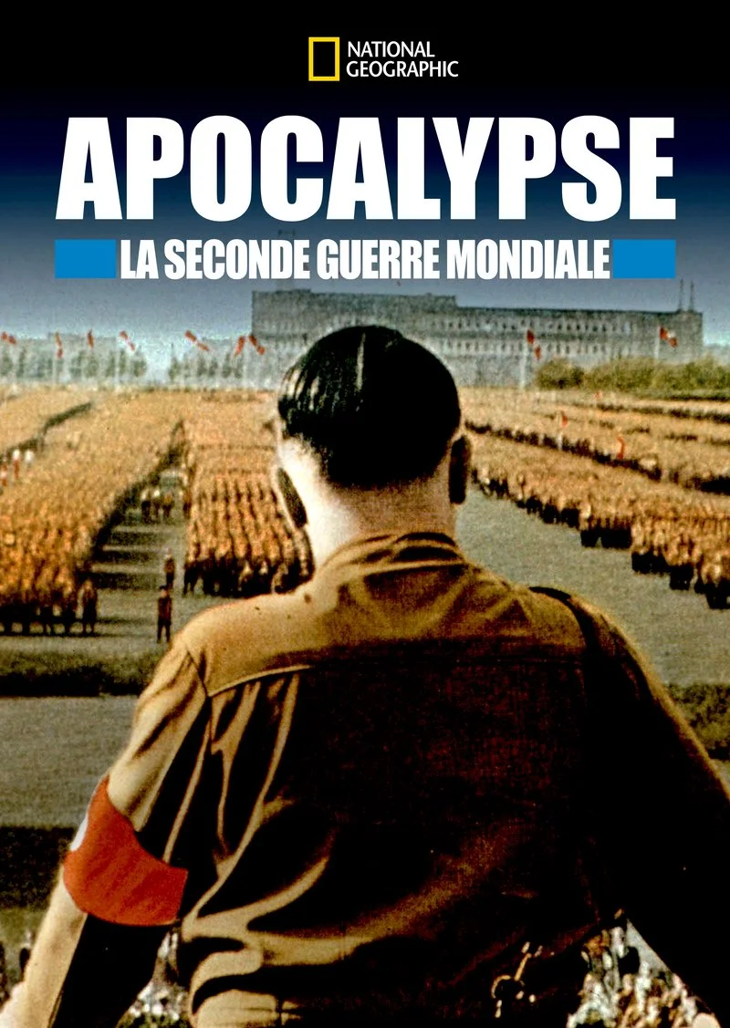 Affiche de Apocalypse : la Seconde Guerre mondiale