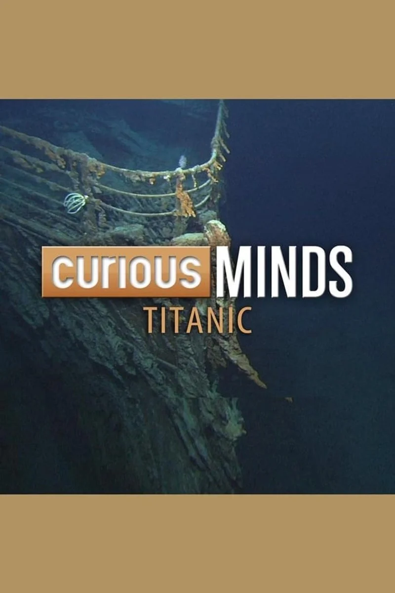 Affiche de Curious Minds: Titanic