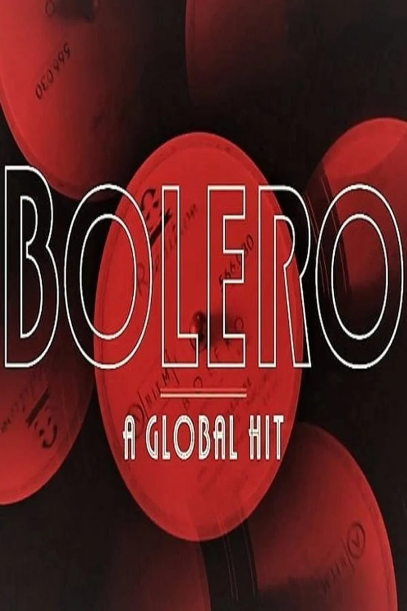 Affiche de Bolero: A Global Hit