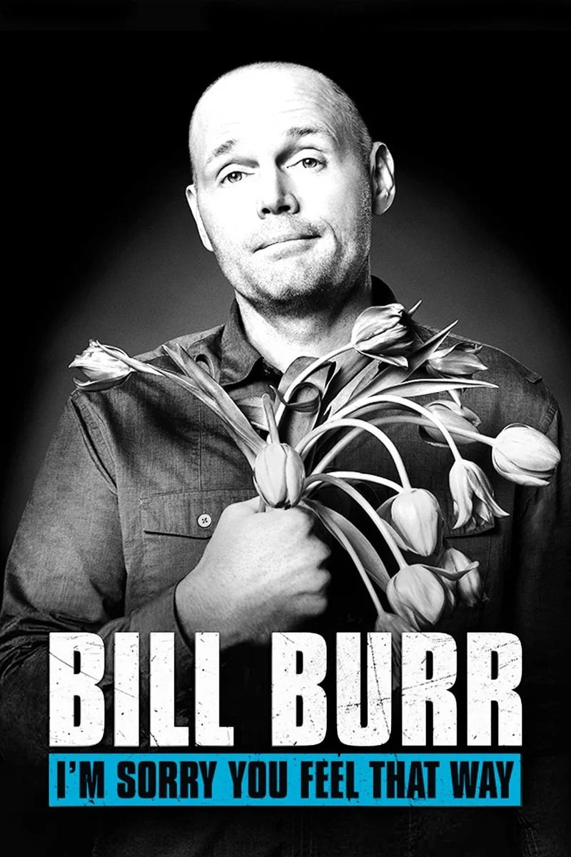 Poster van Bill Burr: I'm Sorry You Feel That Way