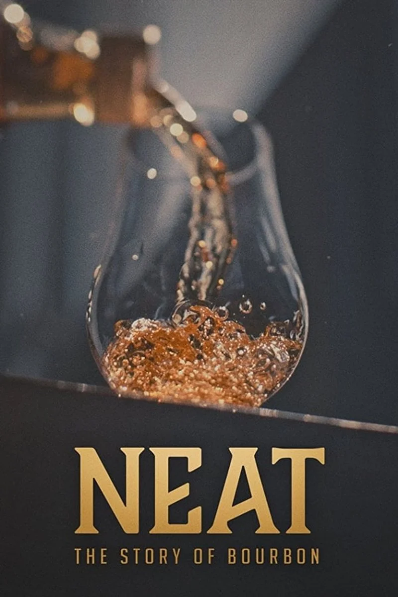 Affiche de Neat: The Story of Bourbon
