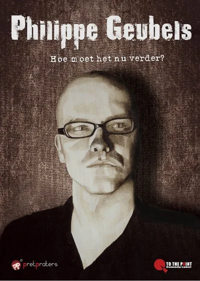 Poster Philippe Geubels - Hoe Moet het nu Verder?