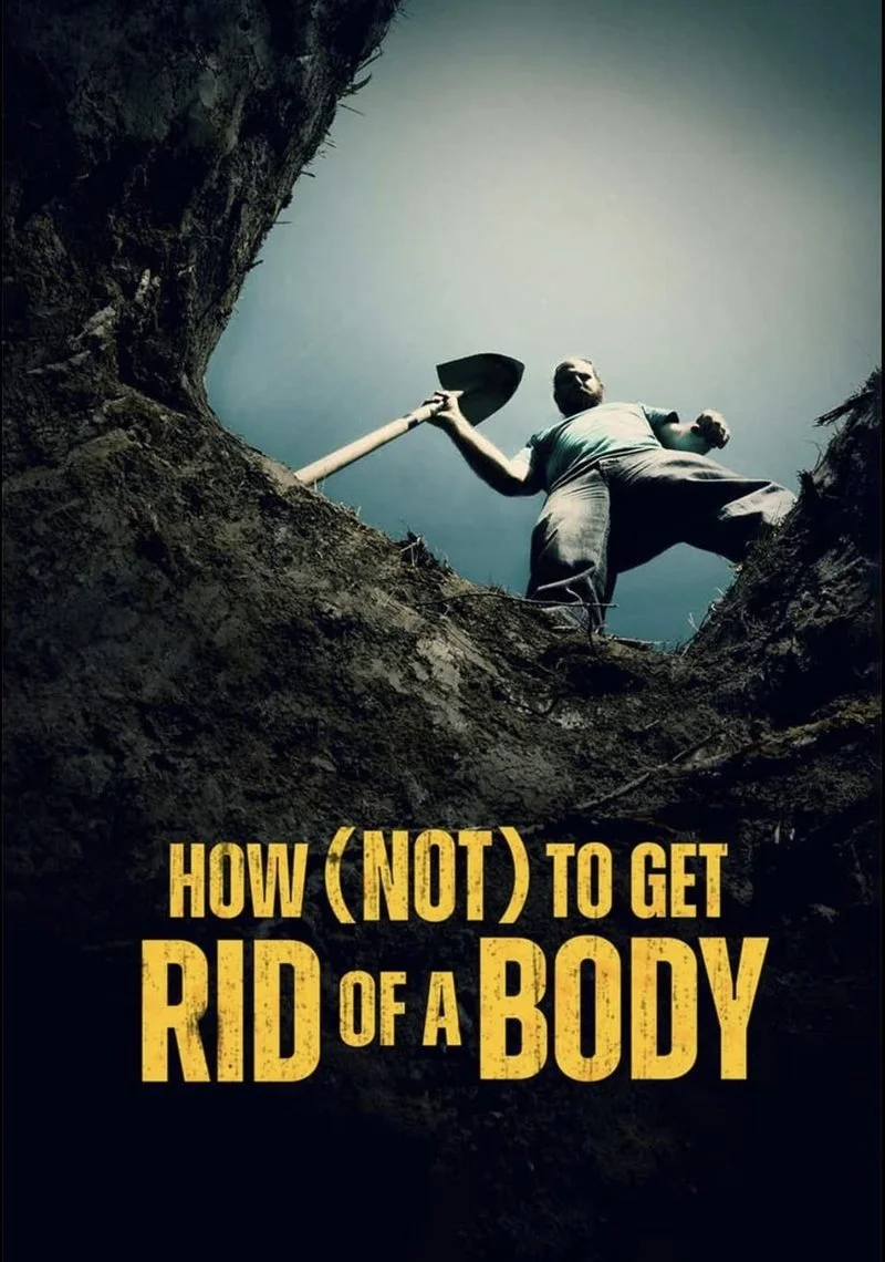 Poster van How (Not) To Get Rid of a Body