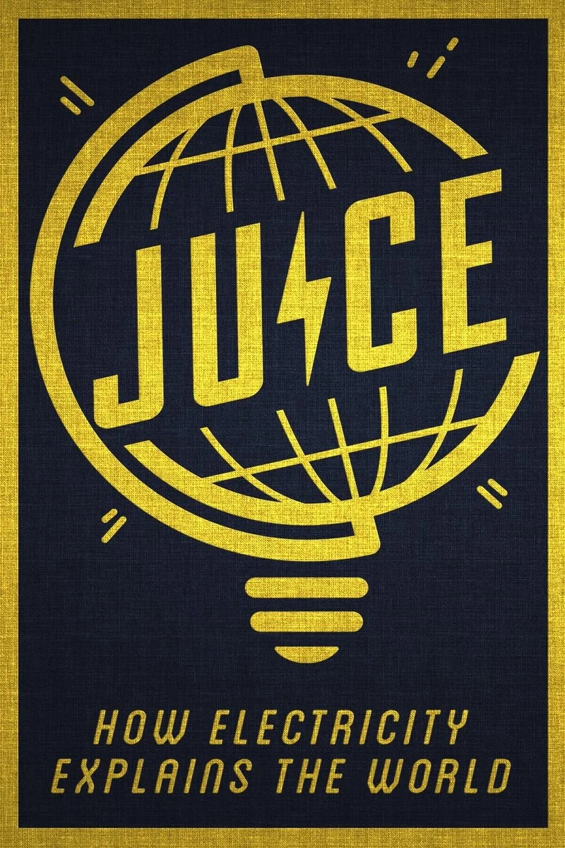 Affiche de Juice: How Electricity Explains The World