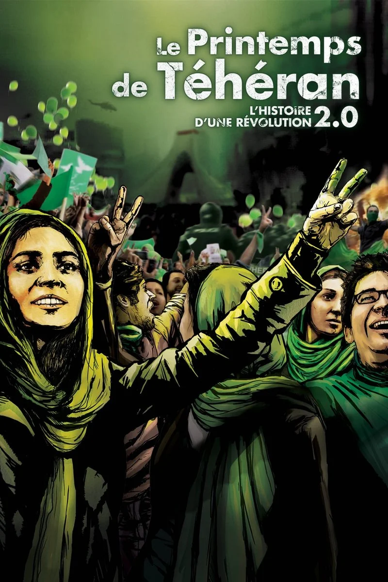 Poster van Le Printemps de Téhéran: l'histoire d'une révolution 2.0
