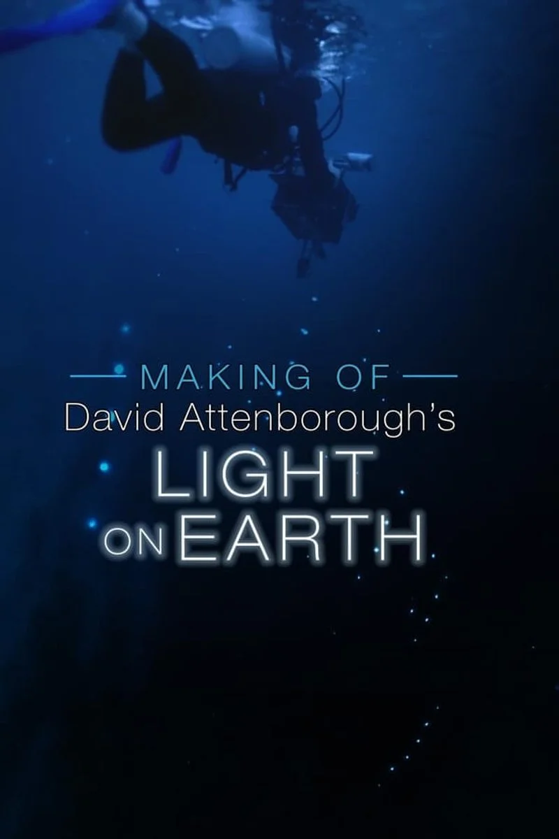 Affiche de The Making Of David Attenborough's Light On Earth