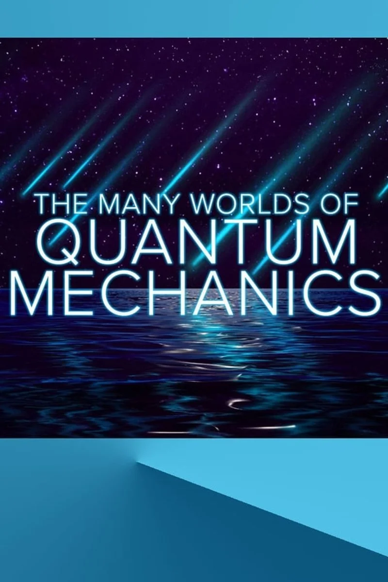 Affiche de The Many Worlds of Quantum Mechanics