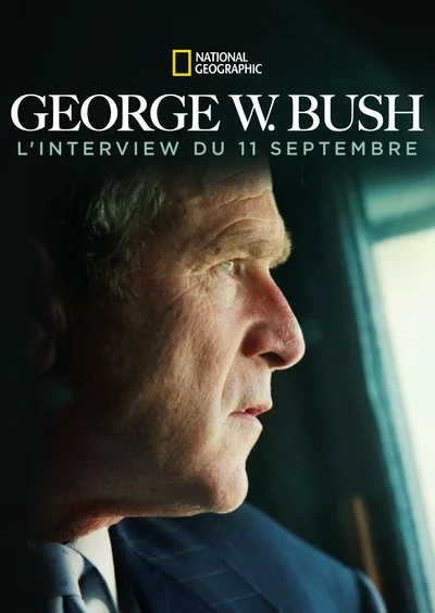Affiche George W. Bush : L'interview du 11 septembre