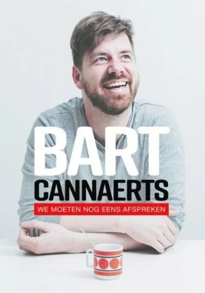 Poster Bart Cannaerts: We moeten nog eens afspreken