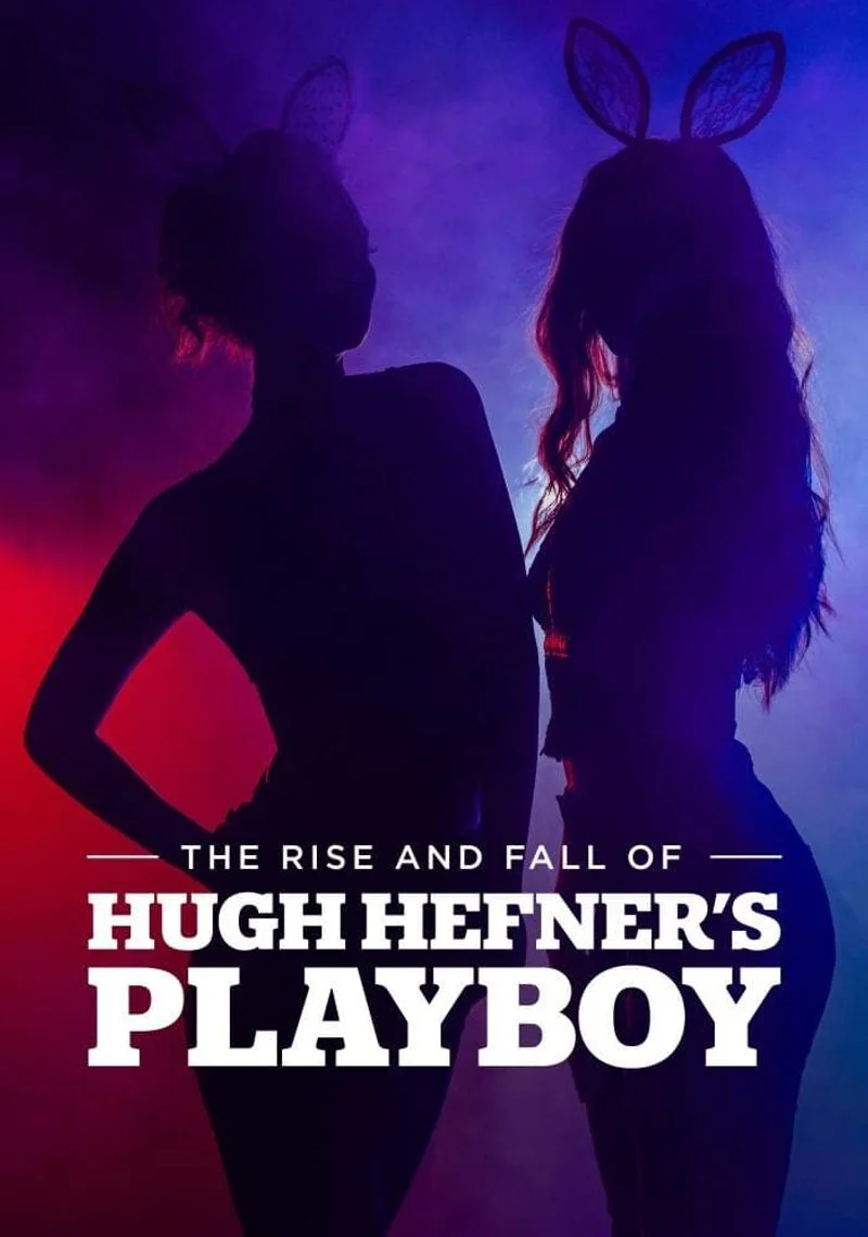Affiche de The Rise and Fall of Hugh Hefner's Playboy