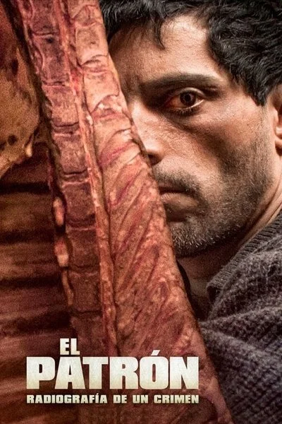 Affiche El patrón, radiografía de un crimen