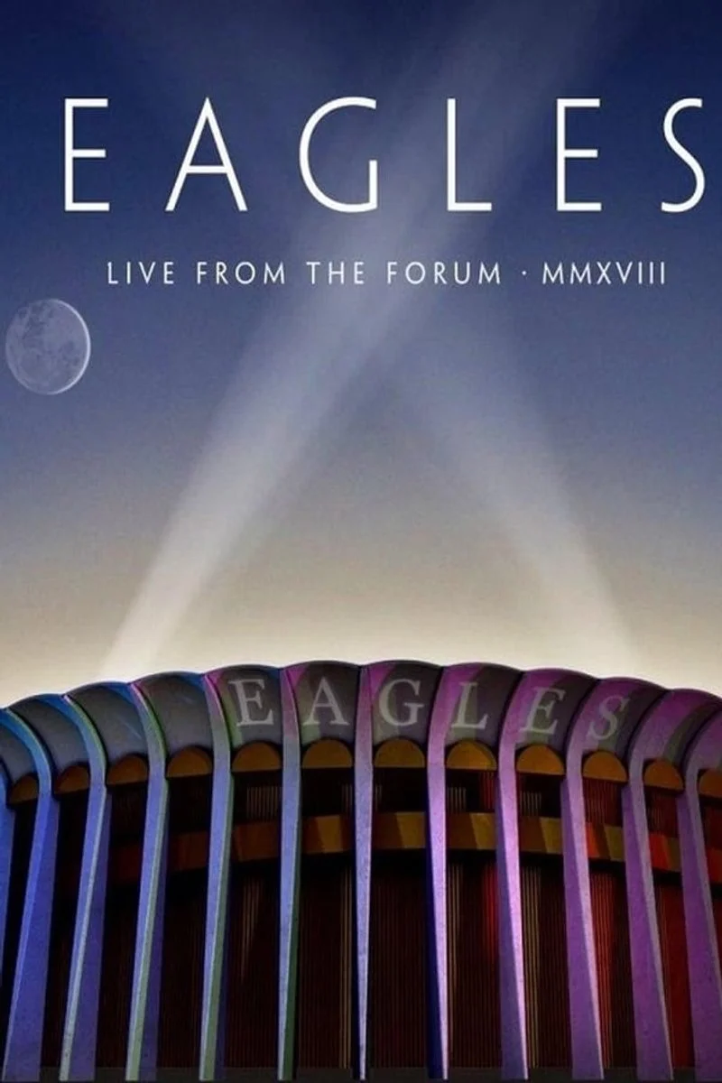 Poster van Eagles: Live From the Forum MMXVIII