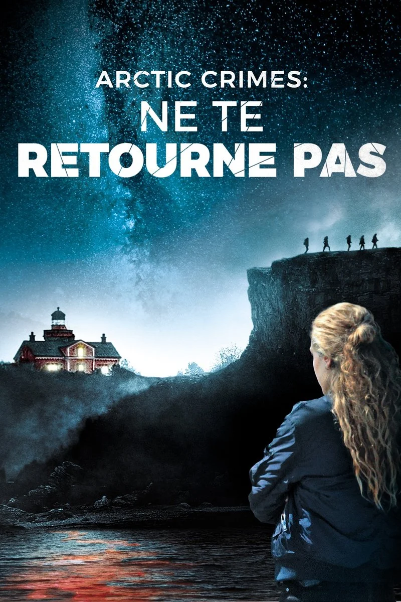 Affiche de Arctic Crimes : Ne te retourne pas