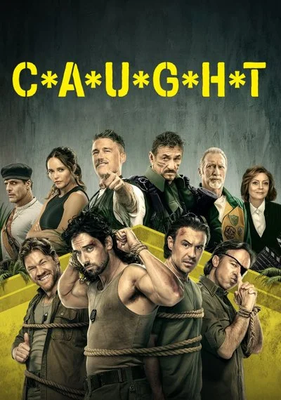 Poster C*A*U*G*H*T