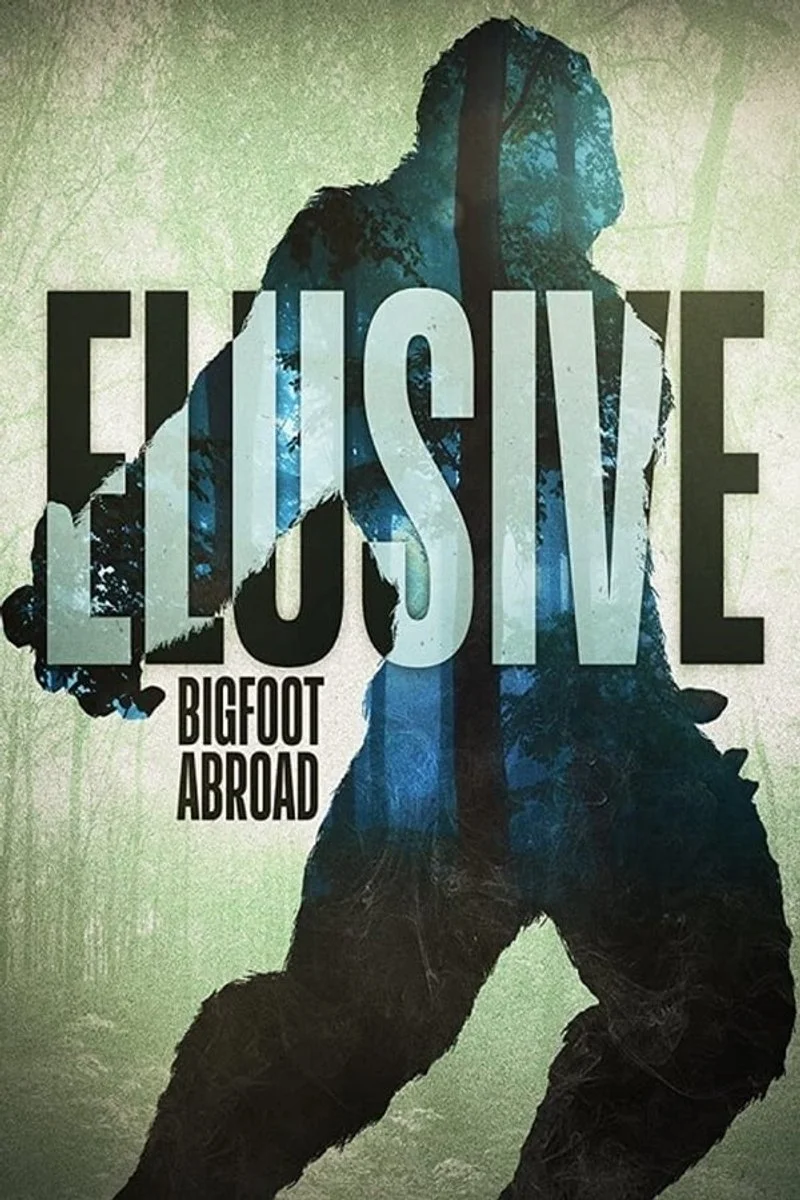 Poster van Elusive: Bigfoot Abroad