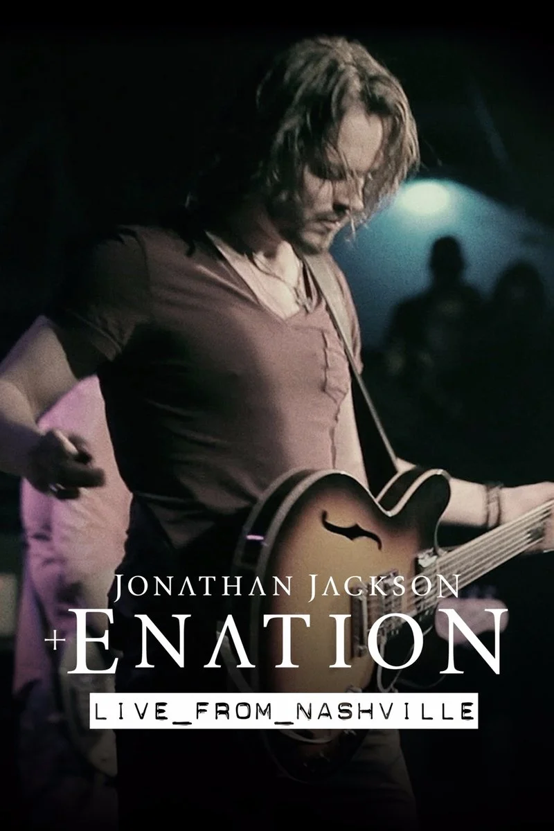 Poster van Jonathan Jackson + Enation: Live from Nashville