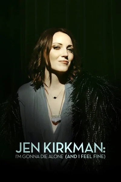 Poster Jen Kirkman: I'm Gonna Die Alone (And I Feel Fine)