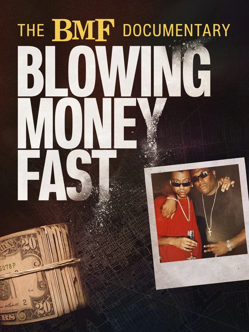 Affiche de The BMF Documentary: Blowing Money Fast