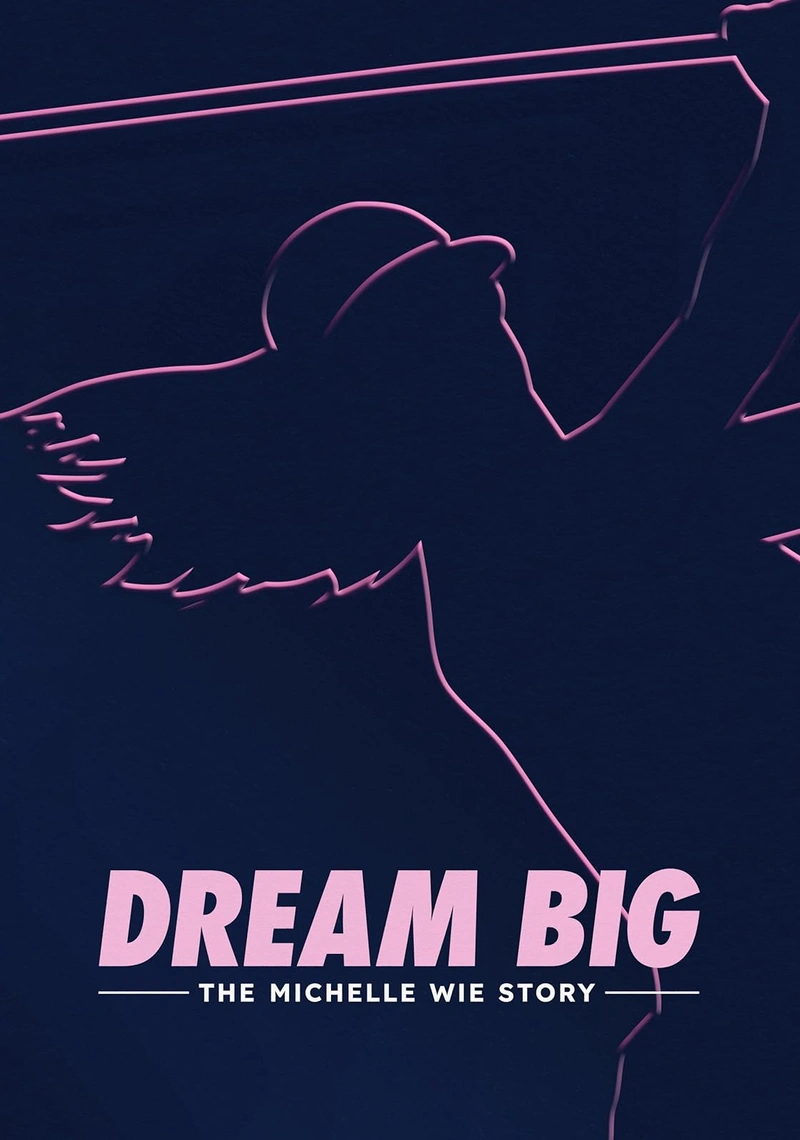 Affiche de Dream Big: The Michelle Wie Story