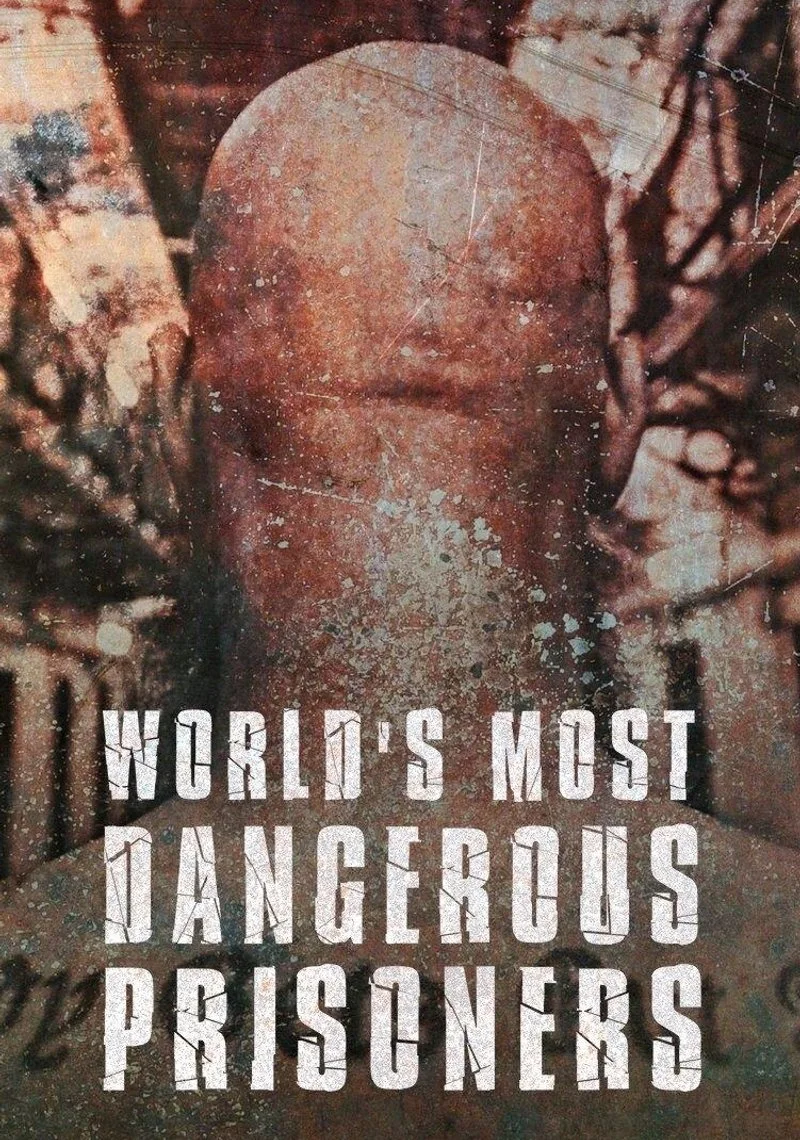 Affiche de World's Most Dangerous Prisoners