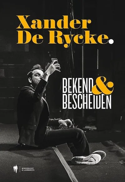 Affiche Xander De Rycke: Bekend & Bescheiden