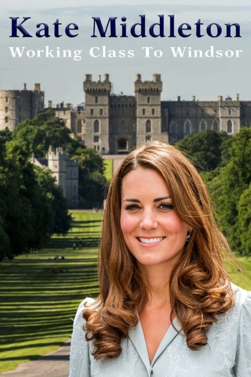 Affiche de Kate Middleton: Working Class to Windsor