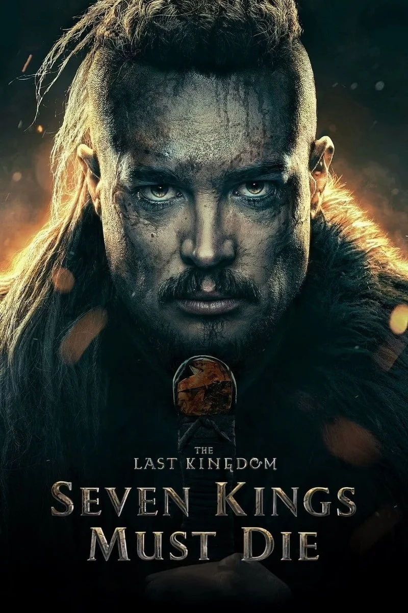 Affiche de The Last Kingdom: Seven Kings Must Die