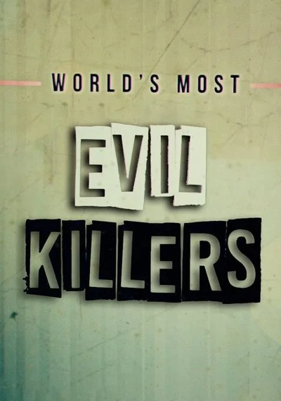 Affiche World's Most Evil Killers