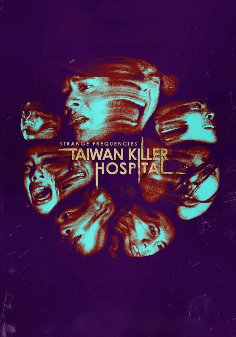 Poster van Strange Frequencies: Taiwan Killer Hospital
