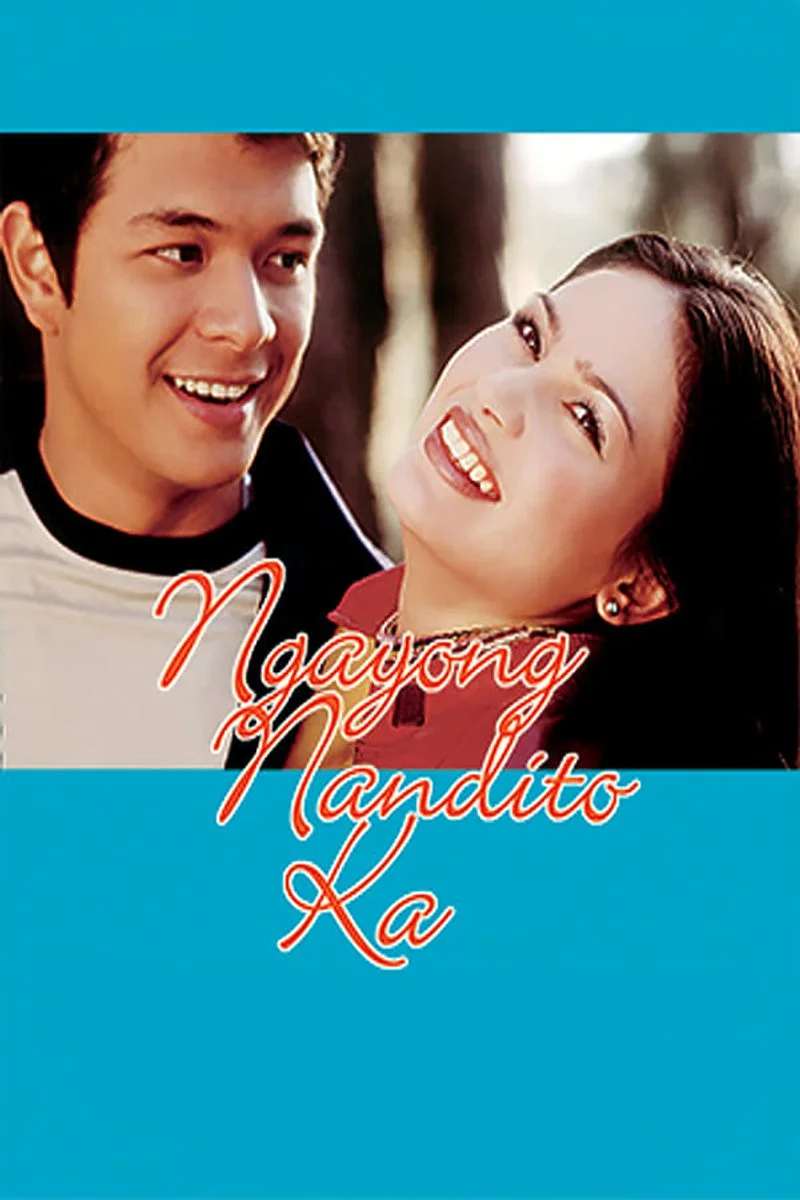 Affiche de Ngayong Nandito Ka (Now That You Are Here)