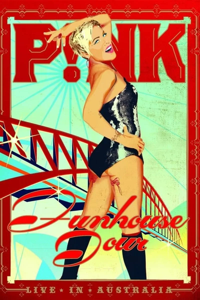 Affiche de P!nk: Funhouse Tour - Live In Australia